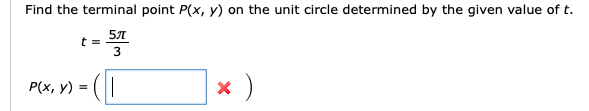 Find the terminal point P(x, y) on the unit circle determined by the given value of t.
Р(х, у) -
