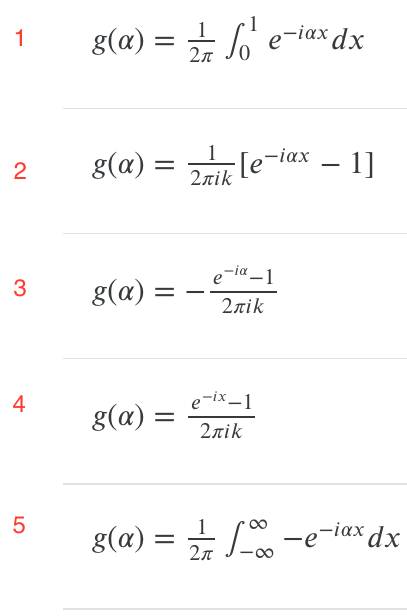 1
2
3
4
5
g(a) = 1²e-iax dx
g(x) =
g(a)= =
g(a):
=
2лik
[e-iax – 1]
-iα-1
2лik
e-ix-1
Σπίκ
g(a) = 1/-e-iax dx