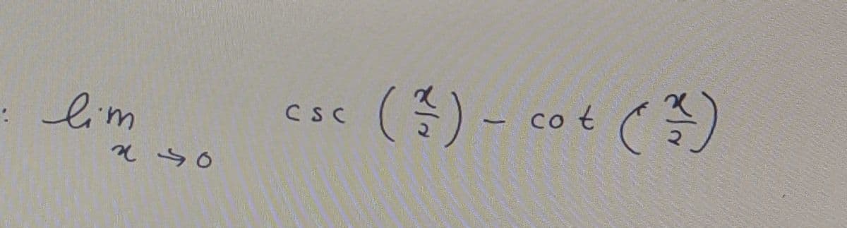 : lim
250
CSC
(3) - cot (3)