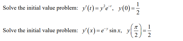 Solve the initial value problem: y'(1)=y²e', y(0)= ½
π
Solve the initial value problem: y'(x)=esinx, y
2
=
71
2