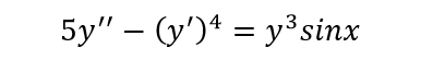 5y" — (y')¹ = y³ sinx