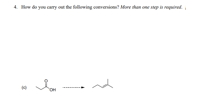 4. How do you carry out the following conversions? More than one step is required.
(c)
HO,
