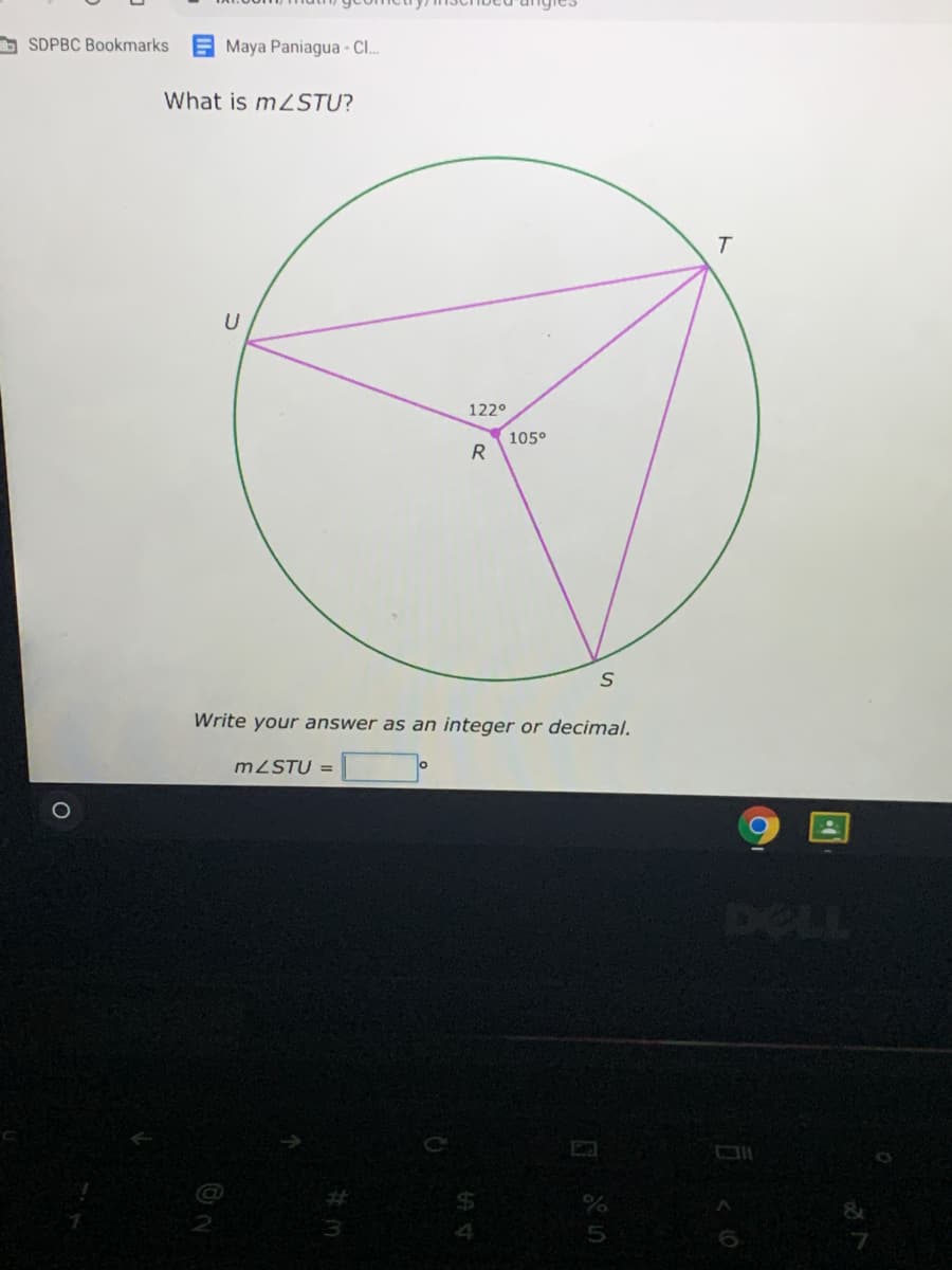 A SDPBC Bookmarks
Maya Paniagua - Cl.
What is m2STU?
122°
105°
Write your answer as an integer or decimal.
MZSTU =
DELL
