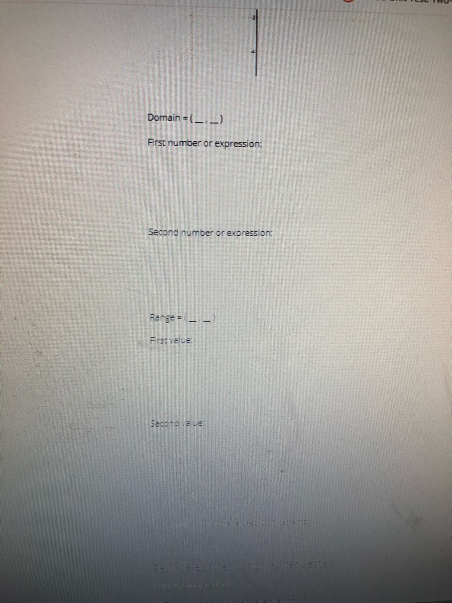 Domain = (_._)
First number or expression:
Second number or expression:
Range = (_)
Frst value:
Second vaue
