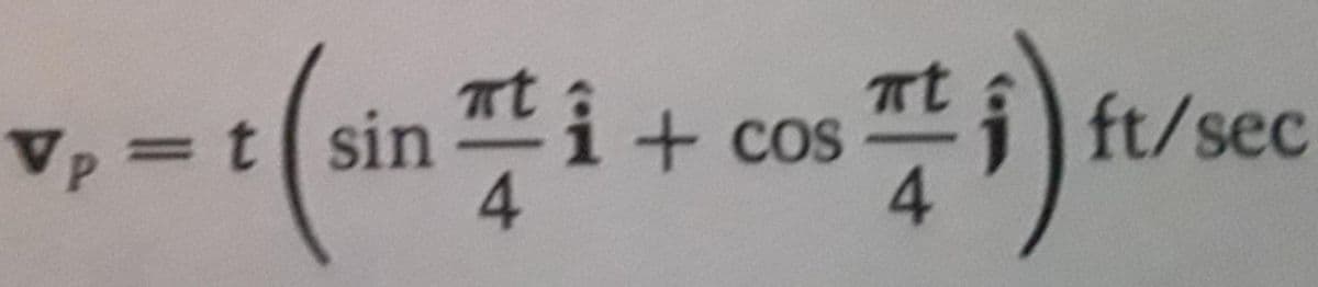 Tt
at
sin i+cos
ft/sec
Vp=t
