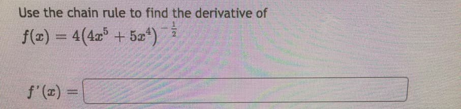 Use the chain rule to find the derivative of
f(z) = 4(4z + 5a)
f'(x):
%3D
