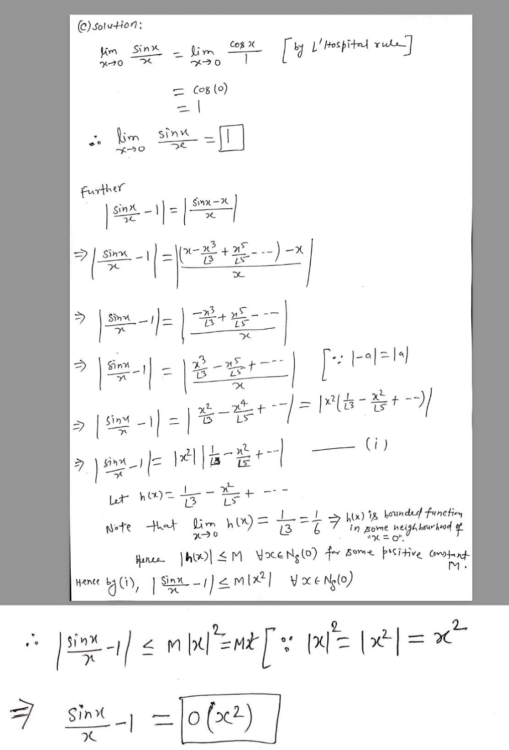 (c) solution:
lim
x70 X
to lim sinu
1 sink
x
Sinx
Further
Sinx
| =
ก
거
= (08(0)
-1
lim
ㅋ sinx
ㅈ
1
Hence by(i), 1
21-21
sine-20
기쁨에 동의
13
13 +15
x
·
Let hex) = ㅎ
1-
cos x
1
|
-)
3 25
지
x
=$+
-215
L3
ㅈ
Sinx
←
+ 12시 되어 있습니다.
--- SK +
1-42-뮈찌 - - 이
huls
Note that lim h(x)=
062
[벙 L' Hospited rum]
LS
+
- - - / = 1 × ² ( + ₁ - 2 /²/2 + 1 - - ) /
[PEN
-
L3
Hence (2)| ≤M VOCE Ng (0) for some positive constant
M.
-에드mlx21 HoxtNolo)
(i)
h(x) is bounded function
⇒
in some heighbourhood of
"x=0".
sinx
19쯤에스메게르에서 [당 1개월 121=002
-lo (bc2)