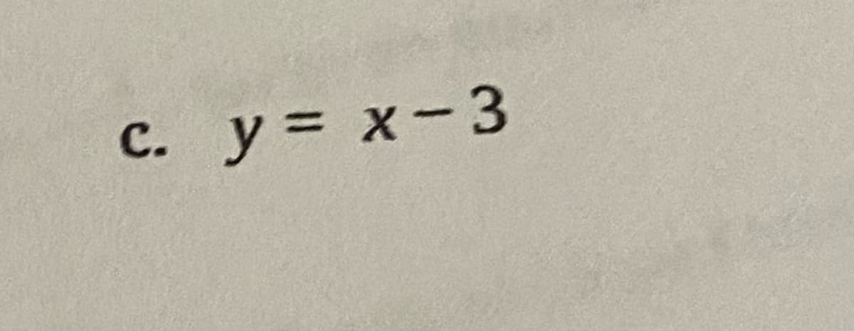 C. y= x-3
