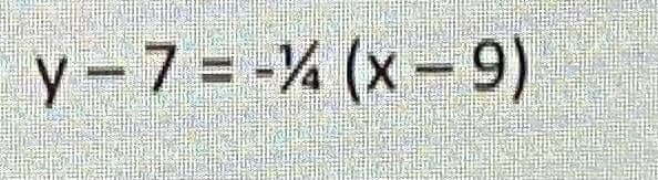 y- 7 = -% (x- 9)
