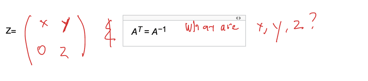 Z=
(őz
$
AT = A-1
Wh
(>
97 are
x, y, z.?
2