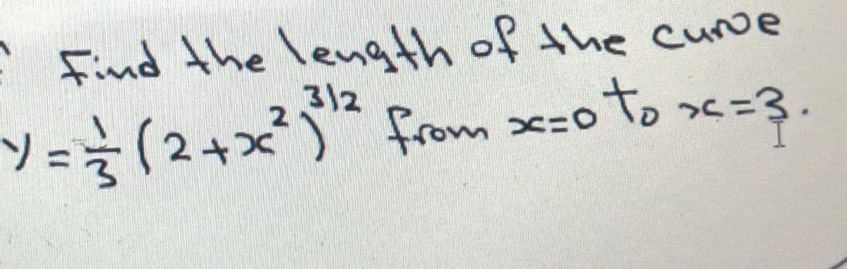 Find the lenath of the curve
312
" from
to
I.
