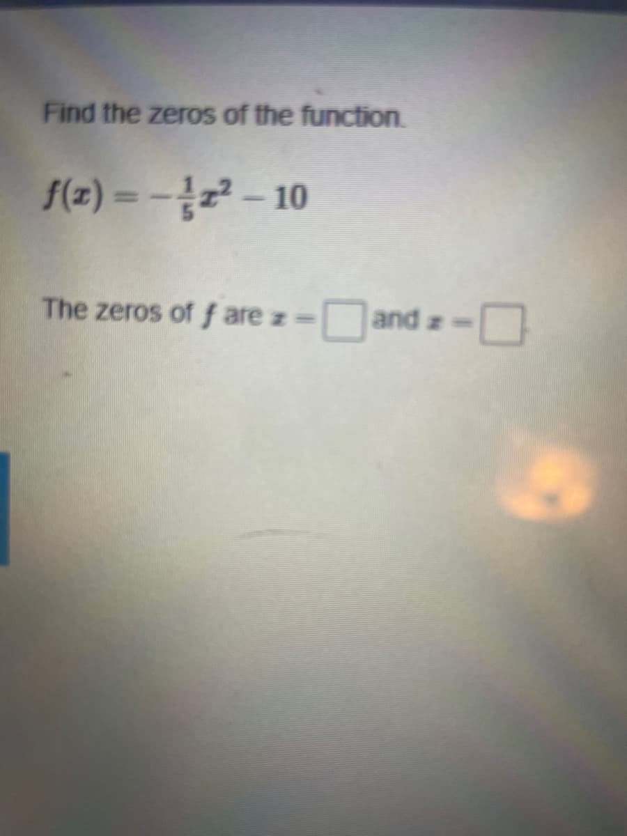 Find the zeros of the function.
f(e)-3구-10
%3D
The zeros of f are z
and a-
