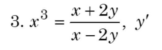 3. x³
3
=
x + 2y
x-2y
2
y'