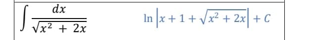 dx
In x +1+ Vx² + 2x[ + C
Vx² + 2x
