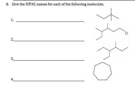 B. Give the IUPAC names for each of the following molecules.
1.
CI
2.
3.
4.
