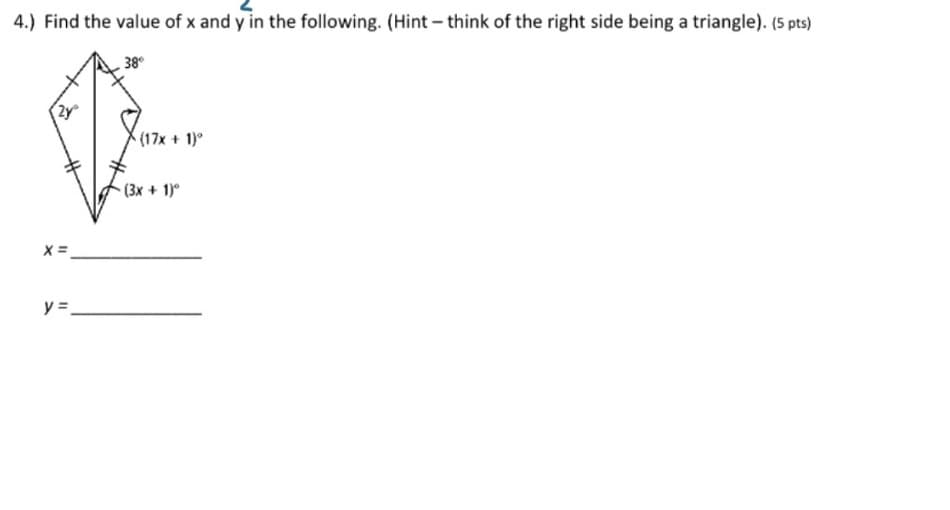 4.) Find the value of x and y in the following. (Hint – think of the right side being a triangle). (5 pts)
(17x +1)
(3x + 1)°
y=
