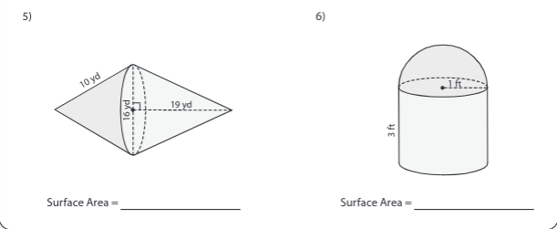 5)
10 yd
19 yd
Surface Area =
Surface Area =
3 ft
