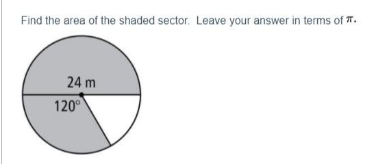 Find the area of the shaded sector. Leave your answer in terms of T.
24 m
120°
