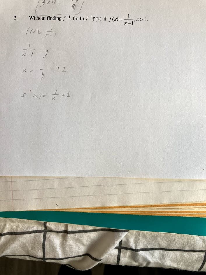 Without finding f-1, find (f ')'(2) if f(x) = ,x:
,x>1.
x-1
%3D
メ-1
メー
メ=ー
- +2
f (6)= +2
2.
