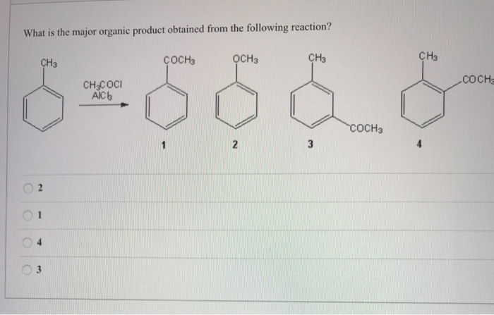 What is the major organic product obtained from the following reaction?
OCH 3
66666
2
CH3
O
N
O O
CH COCI
COCH3
CH3
3
CH3
COCH3
COCH