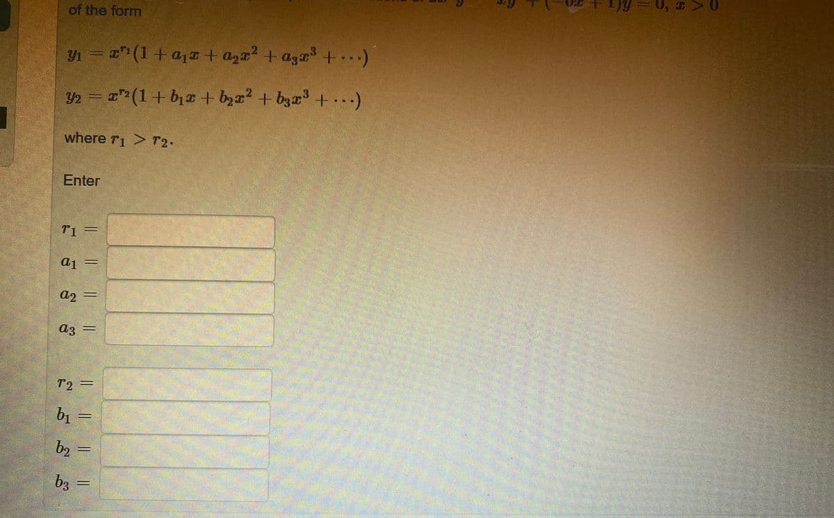 of the form
Y1 = T"(1+a1 + a2x + a3 +)
Y2 = "? (1+ be + b2x2 + bzr +)
+.)
where r1> T2.
Enter
T1
a2
a3
r2 =
b2 =
b3 =
