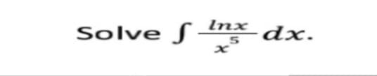 Inx_ dx.
dх.
Solve S
