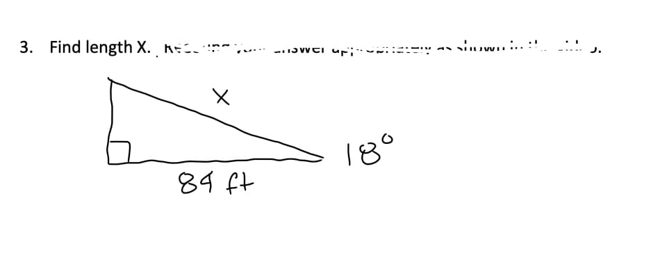 3. Find length X. KE
18°
84 ft
