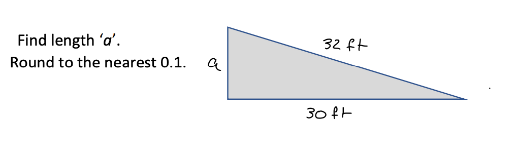 Find length 'a'.
32 ft
Round to the nearest 0.1.
30 ft
