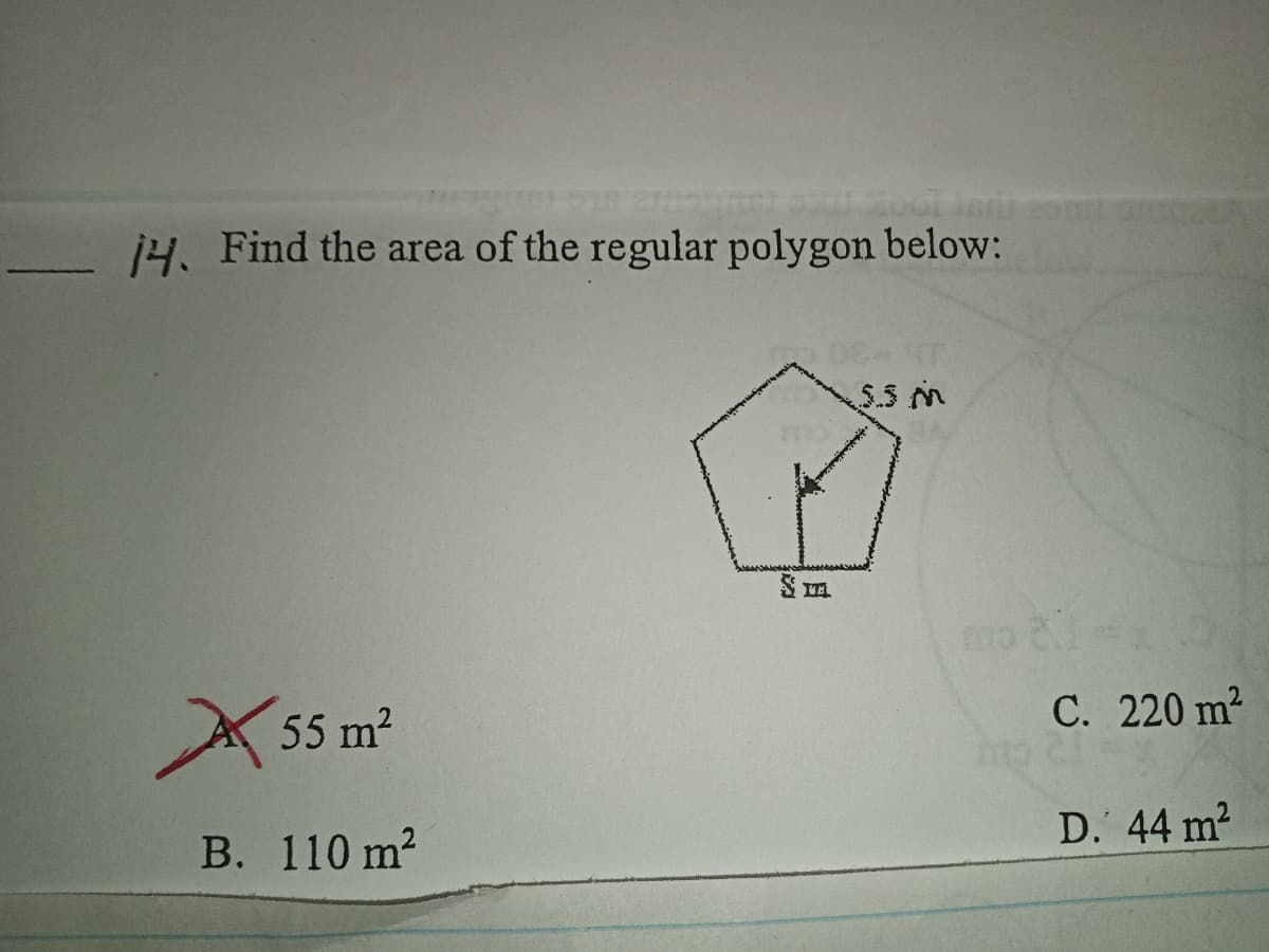 14. Find the area of the regular polygon below:
A 55 m?
C. 220 m2
B. 110 m2
D. 44 m2
