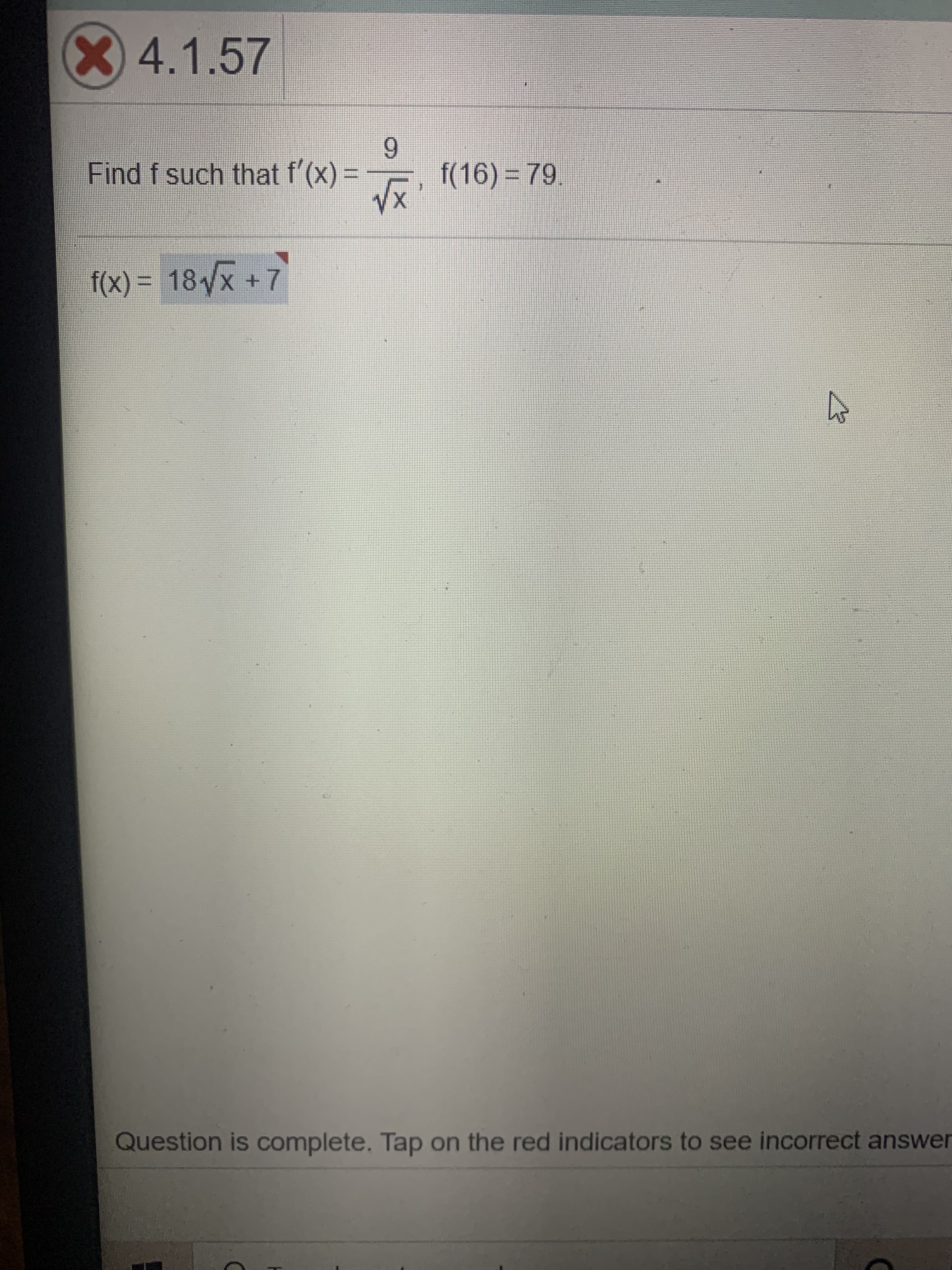 6.
f(16) = 79.
VX
Find f such that f (x) =
f(x) = 18yx + 7
