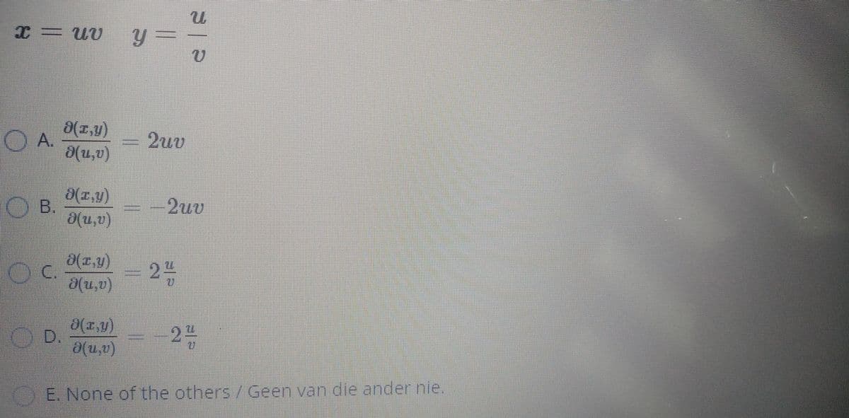 an = I
8(1,4)
OA.
2uv
0(u,v)
(1,y)
O B.
0(u,v)
2uv
a(u,0)
OD.
a(u,v)
24
E. None of the others / Geen van die ander nie.
2)
