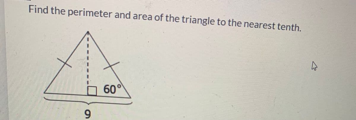 Find the perimeter and area of the triangle to the nearest tenth.
60°
9.
