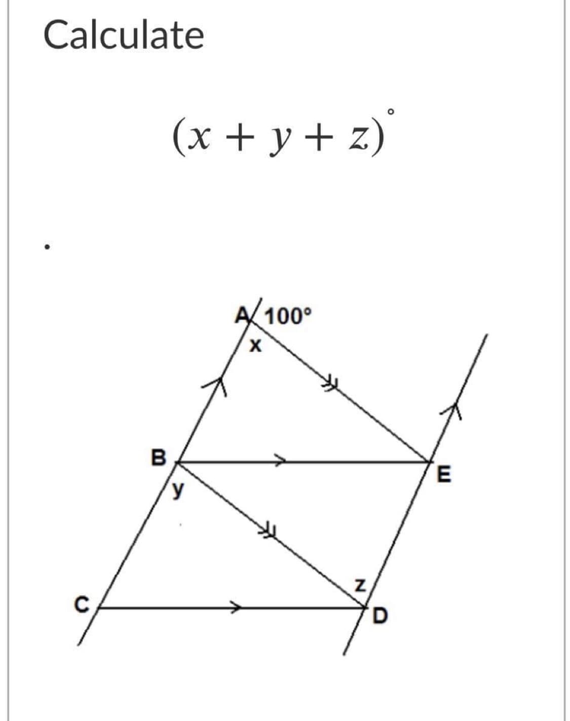 Calculate
(x + y + z)
A100°
B
y
