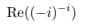 Re((-i)-¹)