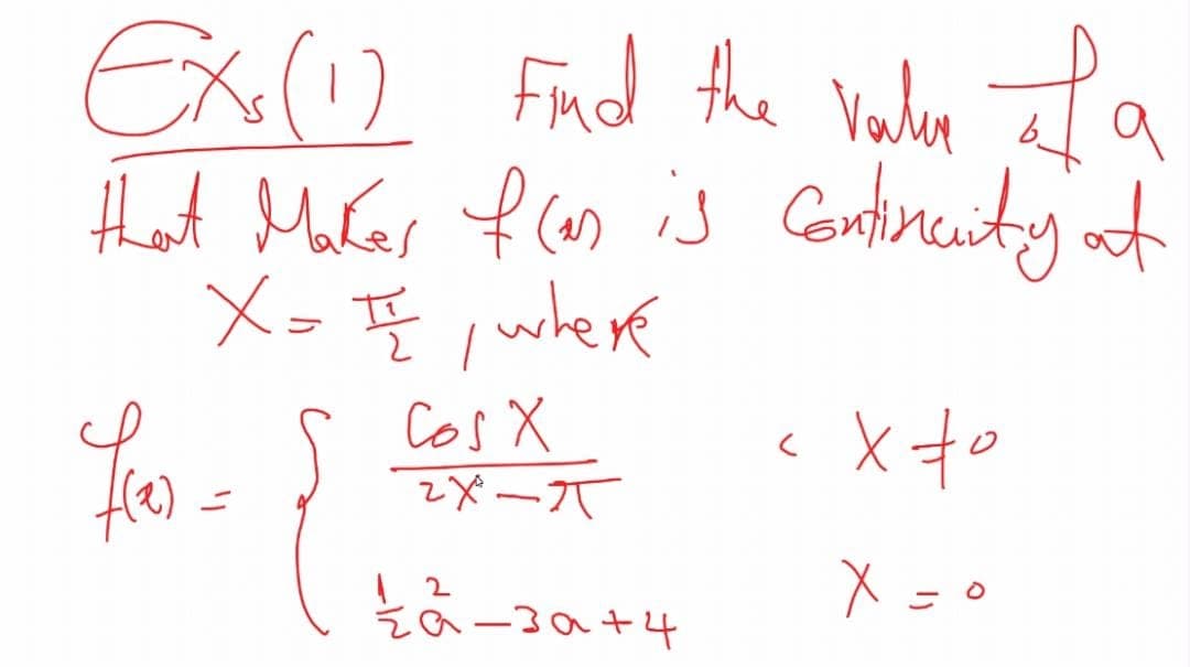 Ex(i) Fnd the aln Ta
Hhat Males fcas is Contincity at
X= Ę , where
Cos X
xto
ーメ2
メ=。
とな
そa-3a+4
