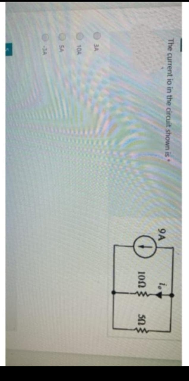 The current io in the circuit shown is
0000
3A
10A
SA
-3A
9A
i.
100
50