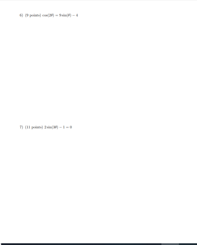 6) (9 points) cos(20) = 9 sin(0) – 4
7) (11 points) 2 sin(30) – 1 = 0
