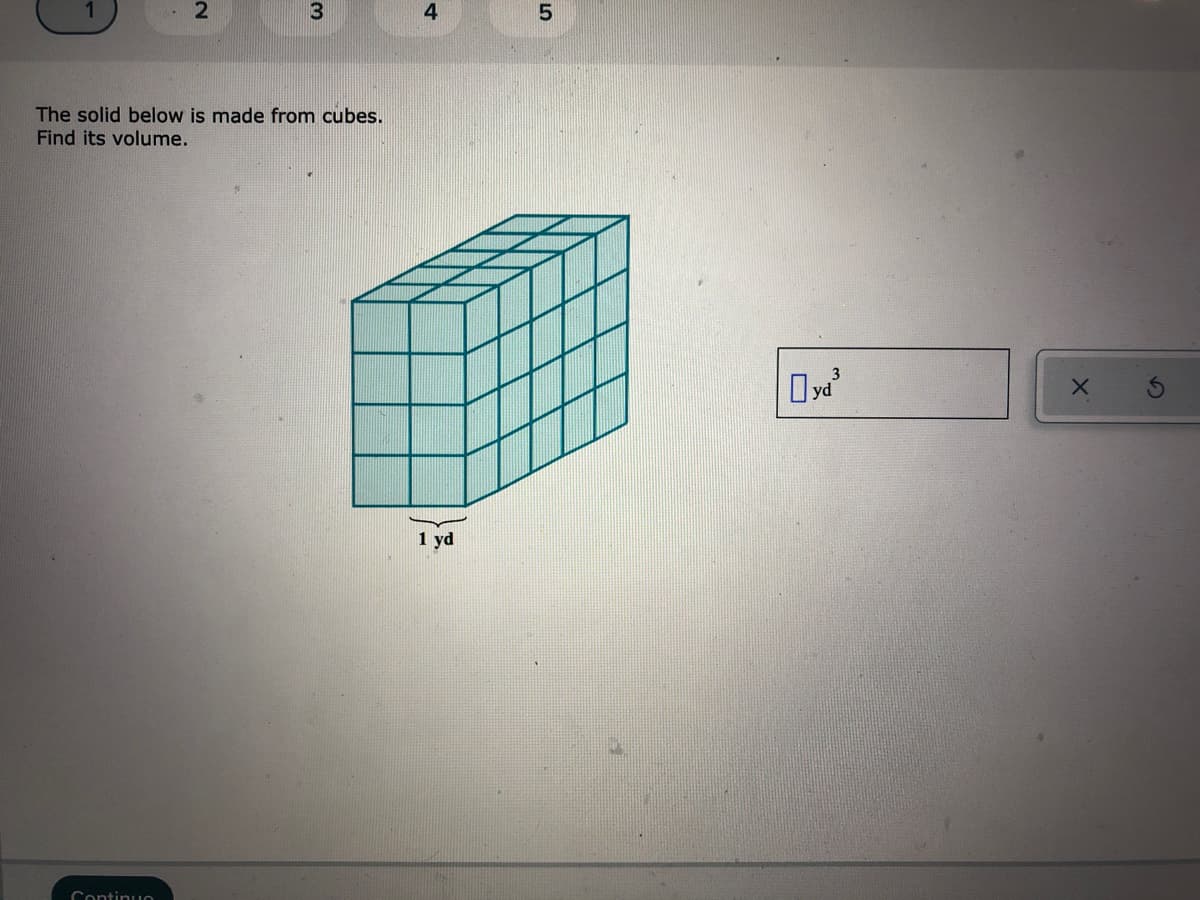 3
4.
The solid below is made from cubes.
Find its volume.
1 yd
ContinuO
