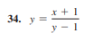 x + 1
34. y =
y - 1
