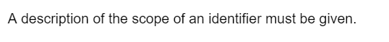 A description of the scope of an identifier must be given.