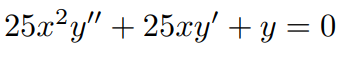 25x2y" + 25xy' + y = 0
