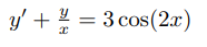 y' + = 3 cos(2x)
