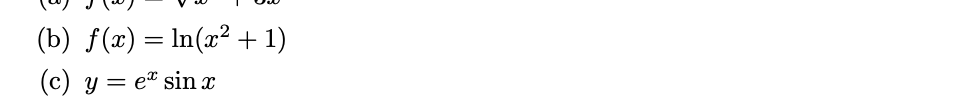 (b) f(x) = ln(x² + 1)
(c) y = e* sin x
