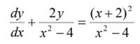 dy
2y
(х+ 2)?
dx x* - 4 х? - 4
