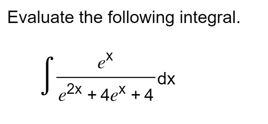 Evaluate the following integral.
S₂
et
2x +4ex +4
dx