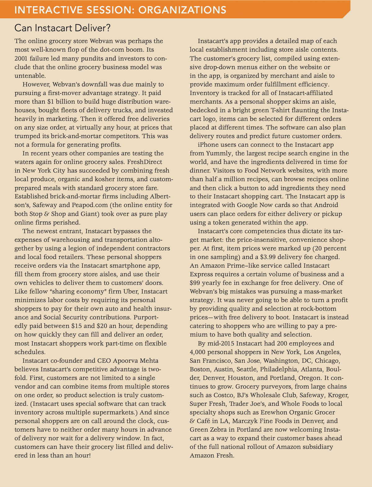 INTERACTIVE SESSION: ORGANIZATIONS
Can Instacart Deliver?
The online grocery store Webvan was perhaps the
most well-known flop of the dot-com boom. Its
Instacart's app provides a detailed map of each
local establishment including store aisle contents.
2001 failure led many pundits and investors to con-
clude that the online grocery business model was
untenable.
The customer's grocery list, compiled using exten-
sive drop-down menus either on the website or
in the app, is organized by merchant and aisle to
provide maximum order fulfillment efficiency.
Inventory is tracked for all of Instacart-affiliated
merchants. As a personal shopper skims an aisle,
bedecked in a bright green T-shirt flaunting the Insta-
cart logo, items can be selected for different orders
placed at different times. The software can also plan
delivery routes and predict future customer orders.
iPhone users can connect to the Instacart app
However, Webvan's downfall was due mainly to
pursuing a first-mover advantage strategy. It paid
more than $1 billion to build huge distribution ware-
houses, bought fleets of delivery trucks, and invested
heavily in marketing. Then it offered free deliveries
on any size order, at virtually any hour, at prices that
trumped its brick-and-mortar competitors. This was
not a formula for generating profits.
In recent years other companies are testing the
waters again for online grocery sales. FreshDirect
in New York City has succeeded by combining fresh
local produce, organic and kosher items, and custom-
prepared meals with standard grocery store fare.
Established brick-and-mortar firms including Albert-
son's, Safeway and Peapod.com (the online entity for
both Stop & Shop and Giant) took over as pure play
online firms perished.
The newest entrant, Instacart bypasses the
expenses of warehousing and transportation alto-
gether by using a legion of independent contractors
and local food retailers. These personal shoppers
receive orders via the Instacart smartphone app,
from Yummly, the largest recipe search engine in the
world, and have the ingredients delivered in time for
dinner. Visitors to Food Network websites, with more
than half a million recipes, can browse recipes online
and then click a button to add ingredients they need
to their Instacart shopping cart. The Instacart app is
integrated with Google Now cards so that Android
users can place orders for either delivery or pickup
using a token generated within the app.
Instacart's core competencies thus dictate its tar-
get market: the price-insensitive, convenience shop-
per. At first, item prices were marked up (20 percent
in one sampling) and a $3.99 delivery fee charged.
An Amazon Prime-like service called Instacart
Express requires a certain volume of business and a
$99 yearly fee in exchange for free delivery. One of
Webvan's big mistakes was pursuing a mass-market
strategy. It was never going to be able to turn a profit
by providing quality and selection at rock-bottom
prices-with free delivery to boot. Instacart is instead
catering to shoppers who are willing to pay a pre-
mium to have both quality and selection.
By mid-2015 Instacart had 200 employees and
4,000 personal shoppers in New York, Los Angeles,
San Francisco, San Jose, Washington, DC, Chicago,
Boston, Austin,
der, Denver, Houston, and Portland, Oregon. It con-
tinues to grow. Grocery purveyors, from large chains
such as Costco, BJ's Wholesale Club, Safeway, Kroger,
Super Fresh, Trader Joe's, and Whole Foods to local
specialty shops such as Erewhon Organic Grocer
& Café in LA, Marczyk Fine Foods in Denver, and
Green Zebra in Portland are now welcoming Insta-
fill them from grocery store aisles, and use their
own vehicles to deliver them to customers' doors.
Like fellow "sharing economy" firm Uber, Instacart
minimizes labor costs by requiring its personal
shoppers to pay for their own auto and health insur-
ance and Social Security contributions. Purport-
edly paid between $15 and $20 an hour, depending
on how quickly they can fill and deliver an order,
most Instacart shoppers work part-time on flexible
schedules.
Instacart co-founder and CEO Apoorva Mehta
believes Instacart's competitive advantage is tw
fold. First, customers are not limited to a single
vendor and can combine items from multiple stores
on one order, so product selection is truly custom-
ized. (Instacart uses special software that can track
inventory across multiple supermarkets.) And since
personal shoppers are on call around the clock, cus-
tomers have to neither order many hours in advance
of delivery nor wait for a delivery window. In fact,
customers can have their grocery list filled and deliv-
ttle, Philadelphia, Atlanta, Boul-
cart as a way to expand their customer bases ahead
of the full national rollout of Amazon subsidiary
ered in less than an hour!
Amazon Fresh.
