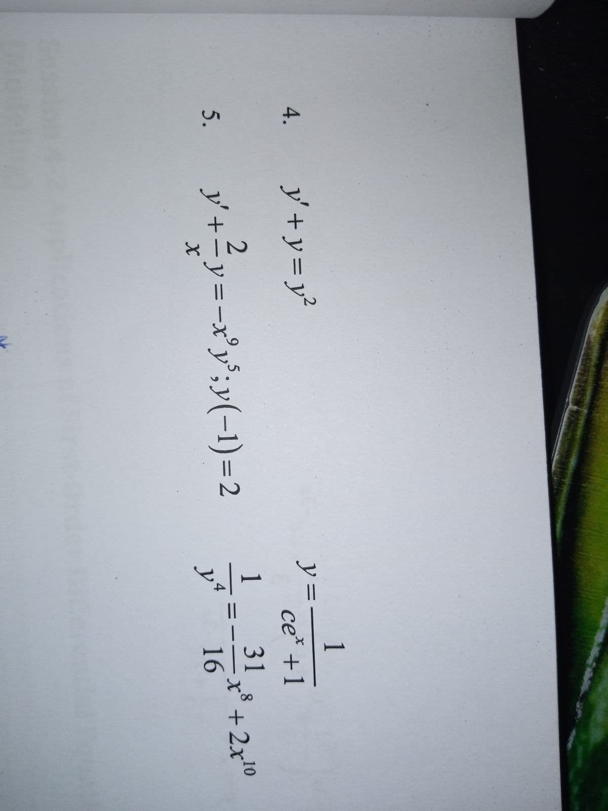 y+y=y²
1
y =-
ce* +1
4.
1
31
x° + 2x0
16
8.
5.
y'+=y=-x'y°;y(-1)=2
4
