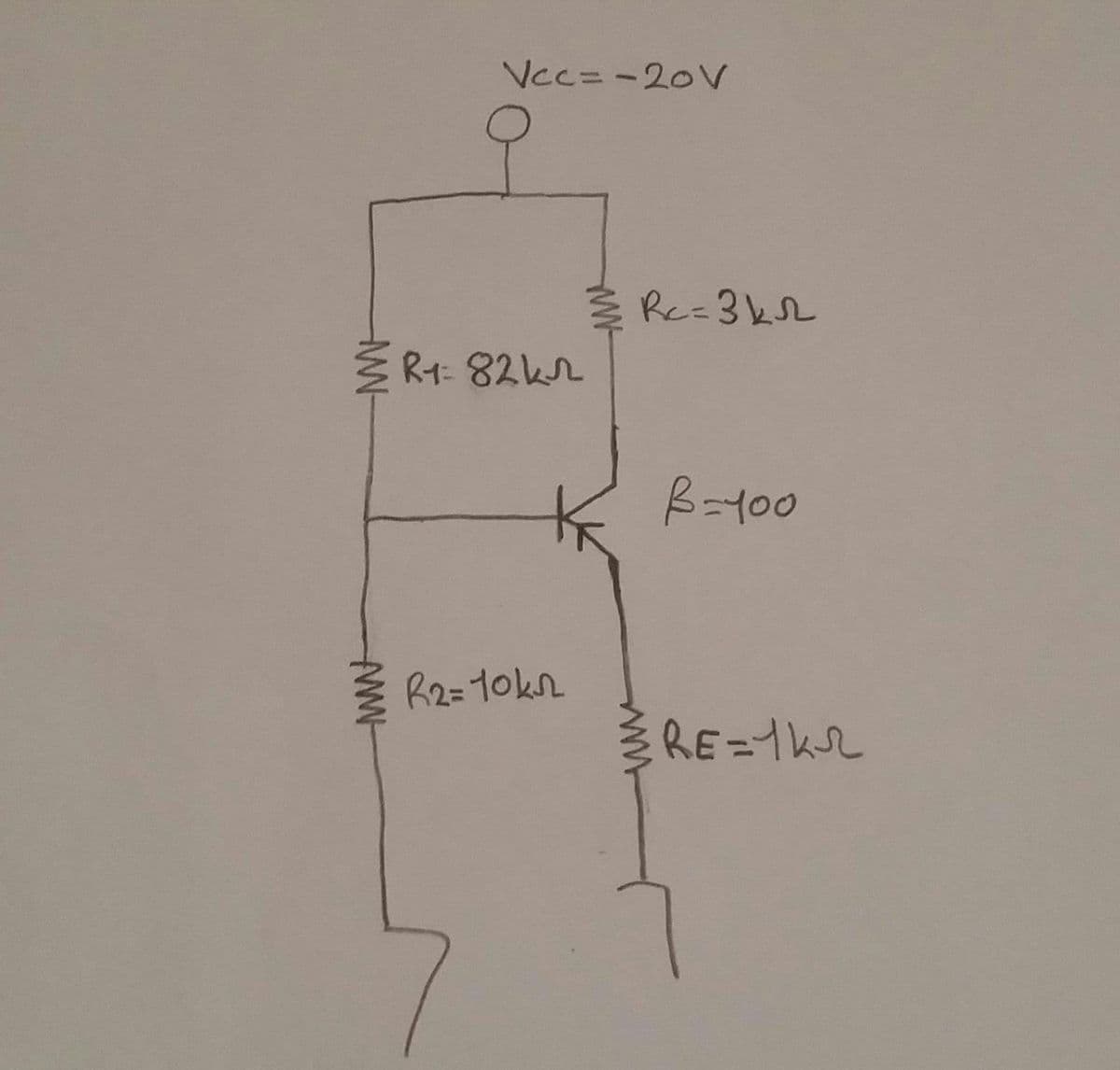 VCc=-20V
Re=3k2
R1: 82kr
B-100
R2=10kn
RE=1kr
