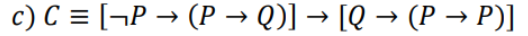 c) C = [¬P → (P → Q)] → [Q → (P → P)]