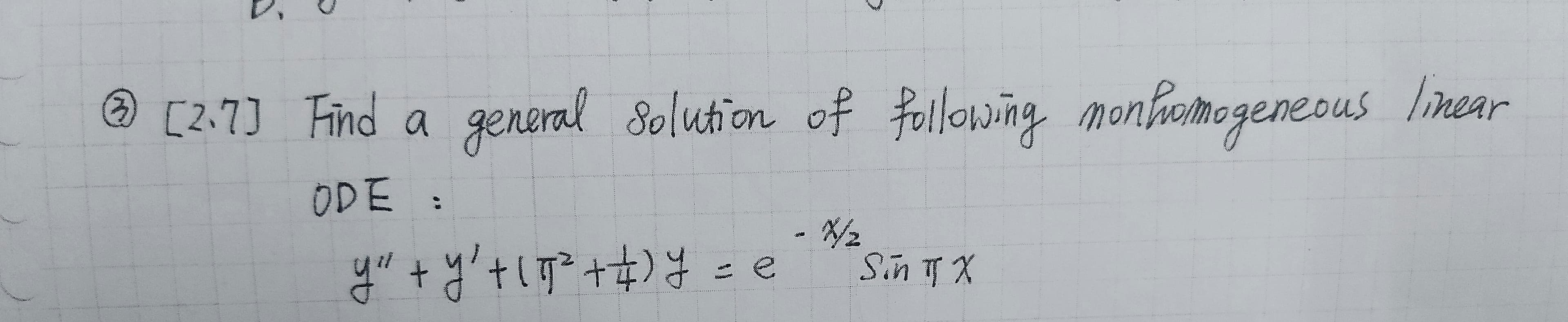 [2.73 Find a
general Solution of following monhomogeneous limear
1ogeneous linear
ODE
g+ +1+#)は = e
to
Sin T X
